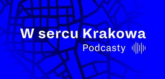 W sercu Krakowa Podcasty