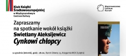 Klubu Książki Środkowoeuropejskiej: „Cynkowi chłopcy” Swiatłany Aleksijewicz