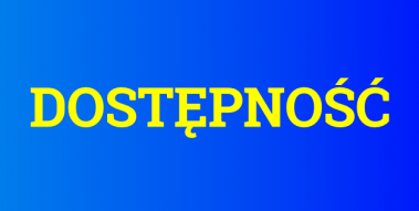 Blue and yellow graphic with text: Dostępność - Accessibility in Polish