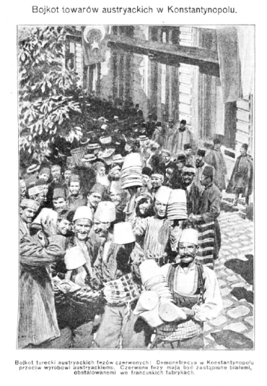 Bojkot towarów austro-węgierskich w Konstantynopolu w październiku 1908 roku. Czerwone fezy austriackie mają zastąpić białe francuskie.