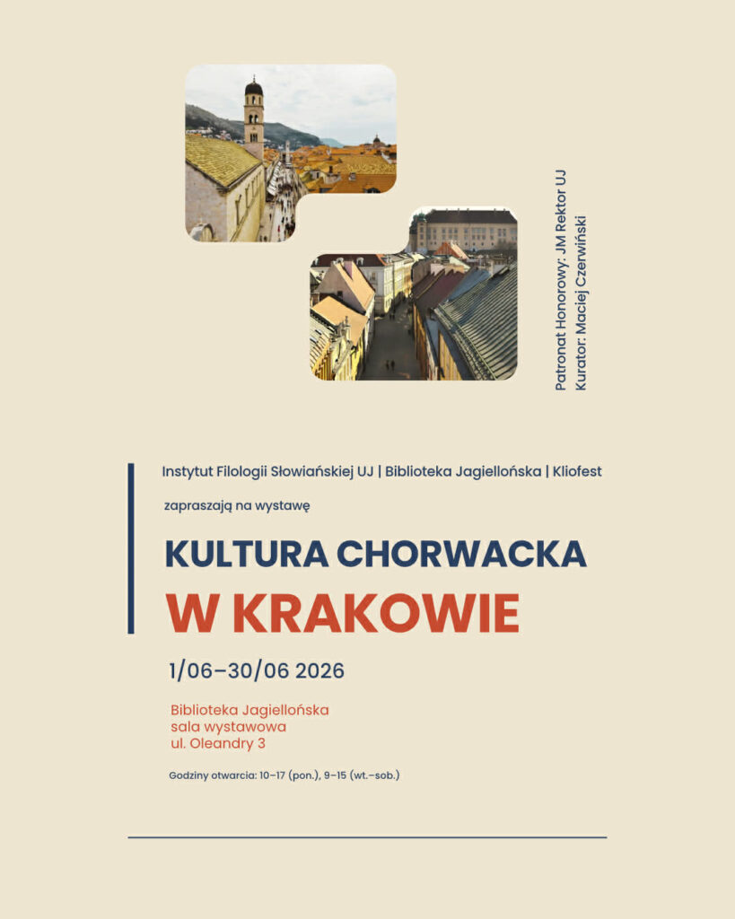 Plakat wystawy Kultura chorwacka w Krakowie organizowanej przez Instytut Filologii Słowiańskiej UJ, Bibliotekę Jagiellońską i Kliofest. Na jasnym tle umieszczono fotografie chorwackiego miasta oraz informacje o wystawie odbywającej się od 1 do 30 czerwca 2026 roku w Bibliotece Jagiellońskiej w Krakowie.