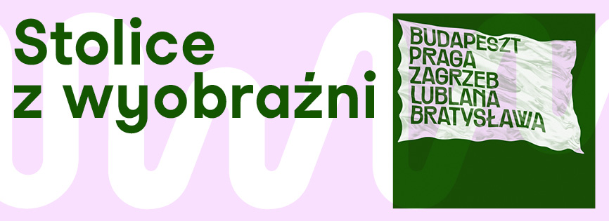 Grafika promująca odcinek podcastu z doktorem Łukaszem Galuskiem, z prawej strony tytuł Stolice z wyobraźni, z lewej flaga z nazwami miast: Budapeszt, Praga, Zagrzeb, Lublana, Bratysława. 
