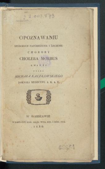 Karta tytułowa „O poznawaniu, sposobach zapobieżenia i leczeniu choroby Cholera morbus zwanej” Michała Kaczkowskiego.